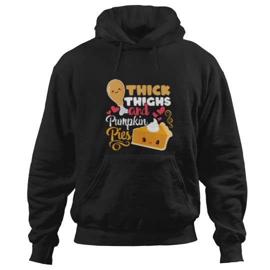 Discover Thick Thighs And Pumpkin Pies Funny Kawaii Thanksgiving Hoodies