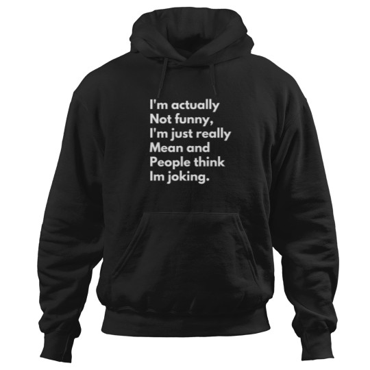 Discover I'm Not Funny, Just Really Mean Hoodie