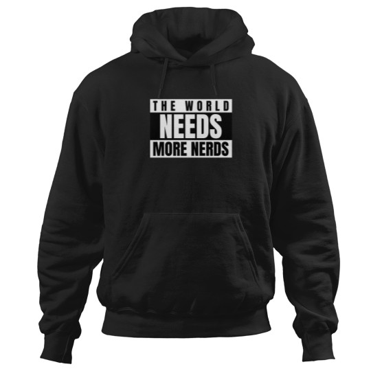 Discover Cute The World Needs More Nerds Hoodies