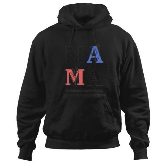 Discover MAMA YOURE MY HAPPY PLACE Hoodies