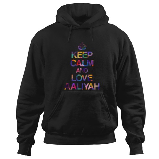 Discover Keep Calm And Love Aaliyah Hoodies