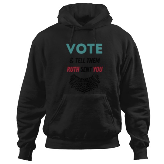 Discover Vote and tell them ruth sent you Hoodies