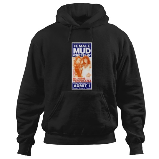Discover Female Mud Wrestlin'Hollywood Tropicana 132 Hoodies