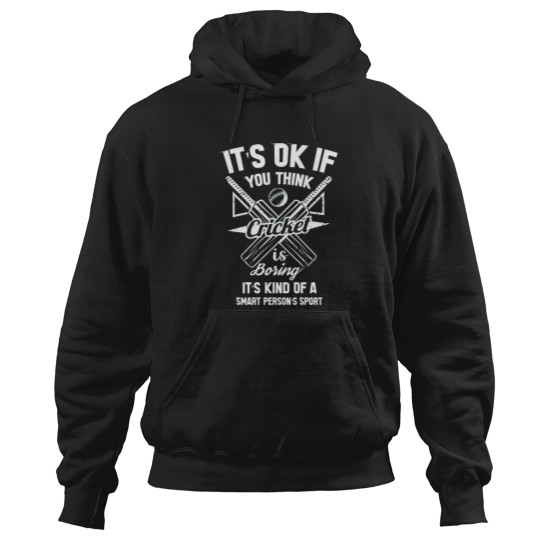 Discover You Think Batting Is Boring. Cricket Hoodies