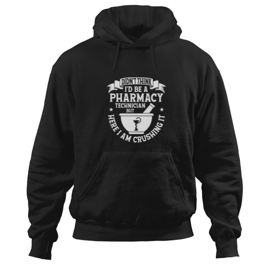 Discover Didn_t Think I_d Be A Pharmacy Technician Pharmacist Hoodies
