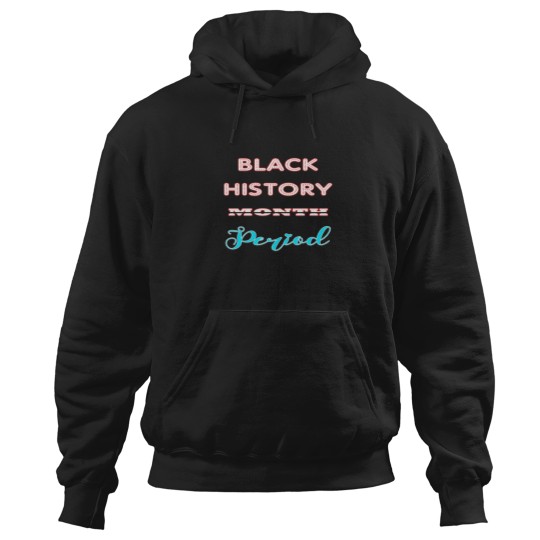 Discover Black History Month Period Hoodies