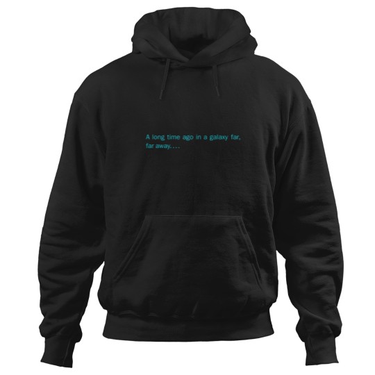 Discover a long time ago in a galaxy far,far away... Hoodies