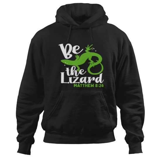 Discover Bible Verse Be The Lizard Matthew 826 Hoodies