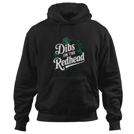 Discover Dibs On The Redhead Funny St Patricks Day T-Shirt Hoodies