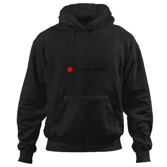 Discover You_re on Mute! Hoodies