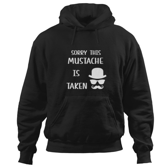Discover sorry this mustache is taken Hoodies