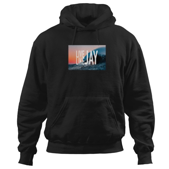 Discover Live Like Jay T-Shirt Hoodies