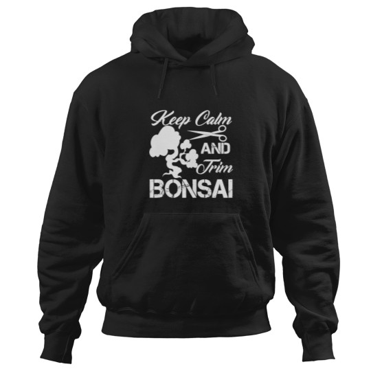 Discover Keep Calm And Trim Bonsai   T-Shirt Hoodies