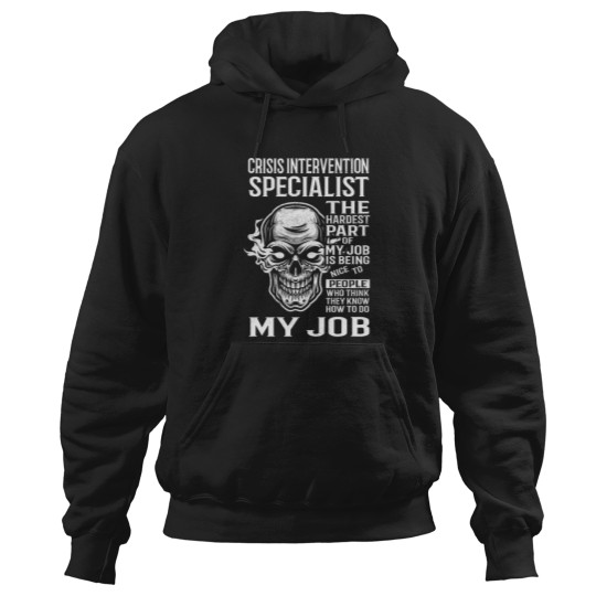 Discover Crisis Intervention Specialist T  - The Hardest Part Of My Job Gift Item Tee Hoodies