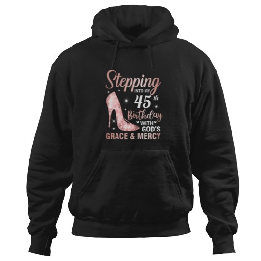 Discover Stepping-Into-My-45Th-Birthday-Shirt-Women-45-Year-Old-Bday-T-Shirt Hoodies
