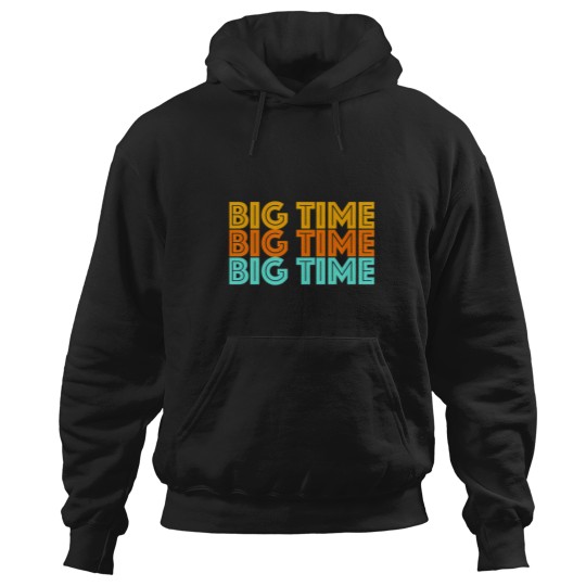 Discover Big Time Classic Hoodies