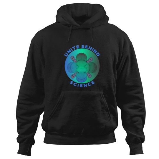 Discover Unite behind science - physics - chemistry - math - science unites - Hoodies