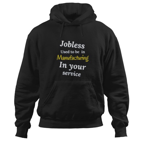 Discover JOBLESSS - IN YOUR SERVICE Hoodies