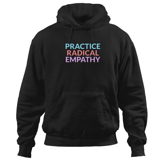 Discover Practice Radical Empathy Active T-Shirt 3769 Hoodies