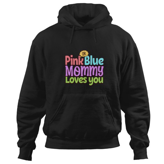 Discover Pink Or Blue Mommy Loves You Baby Gender Reveal Women Mother Hoodies