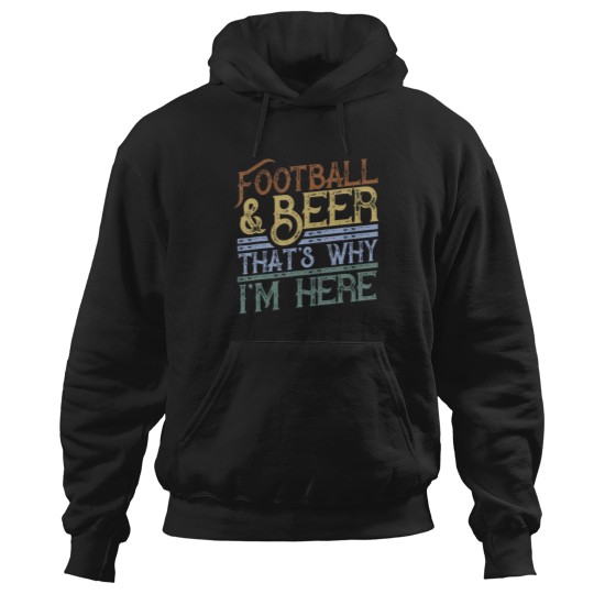 Discover Football And Beer That'S Why I'M Here Gift Game Day Gift Hoodies