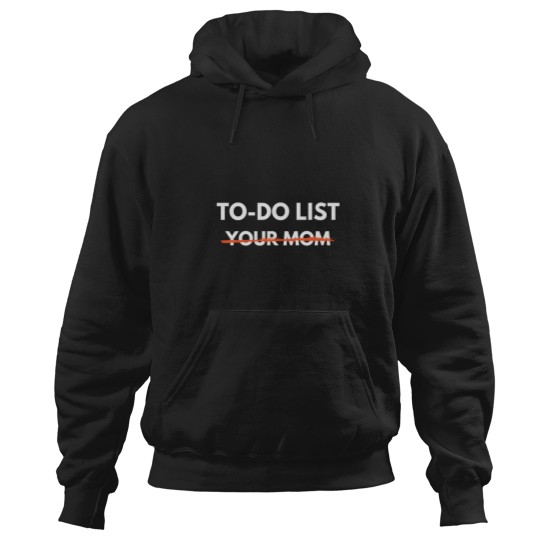 Discover To Do List Your Mom Trash Talk Hoodies