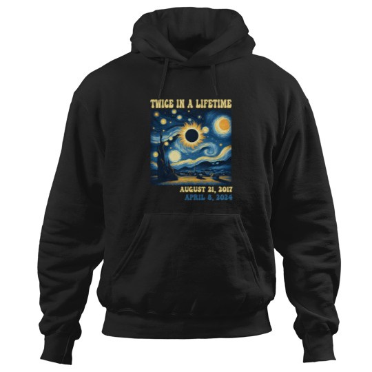 Discover Totality-Total-Solar-Eclipse-Twice-In-A-Lifetime-Van-Gogh-Starry-Night T-Shirt Hoodies