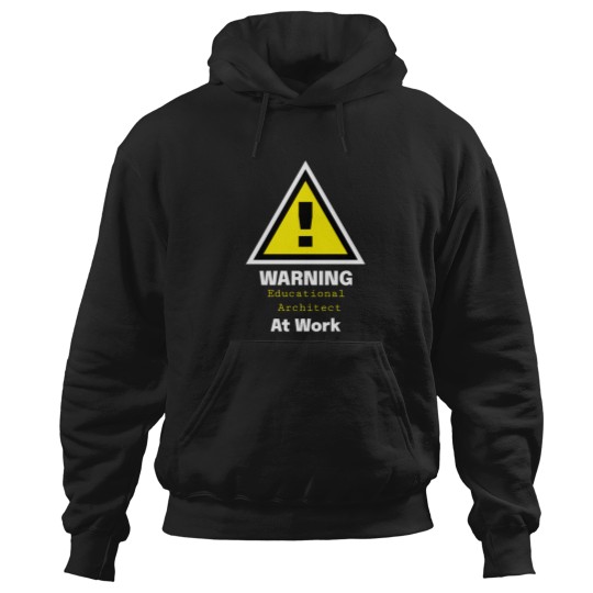 Discover Warning-Educational-Architect-At-Work---Gift-For-Architect T-Shirt Hoodies