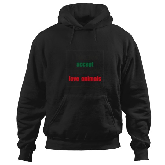 Discover I-love-like-accept-people-who-love-animals-(black-font)-- T-Shirt Hoodies