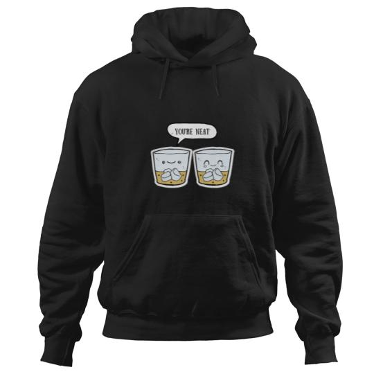 Discover You_re NeatWhiskey Joke Hoodies