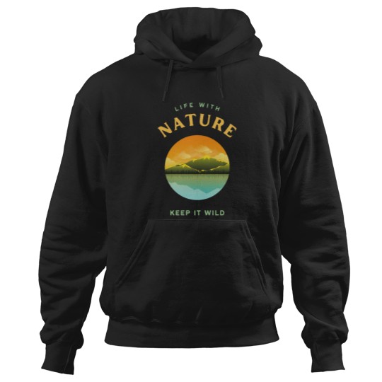 Discover Life with nature keep it wild Hoodies