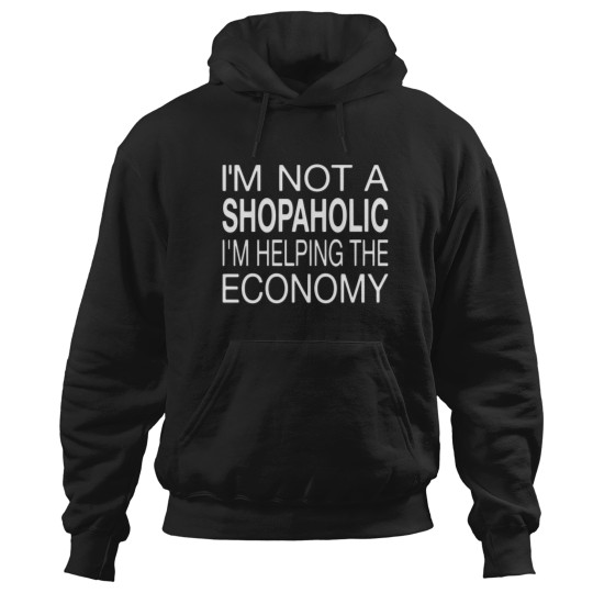 Discover I'm Not A Shopaholic Hoodies