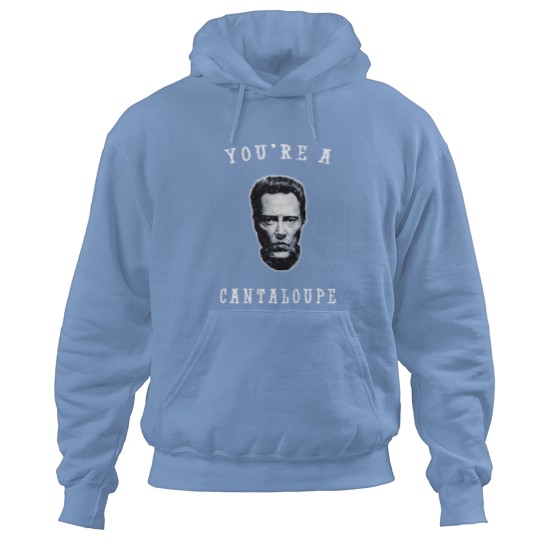 Discover You_re A Cantaloupe.png Hoodies