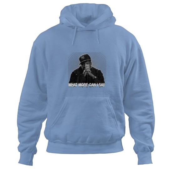 Discover What More Can I Say.png Hoodies