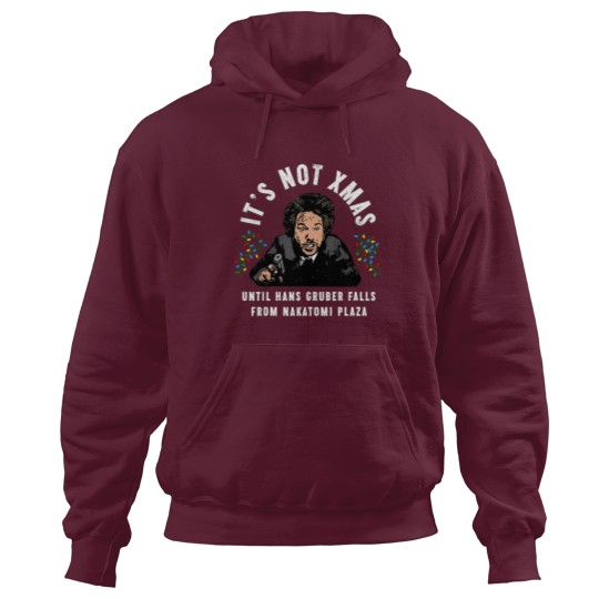 Discover it's not christmas until hans gruber falls t Hoodies