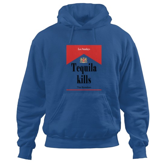 Discover Los Sundays Tequila Kills the Boredom Hoodies