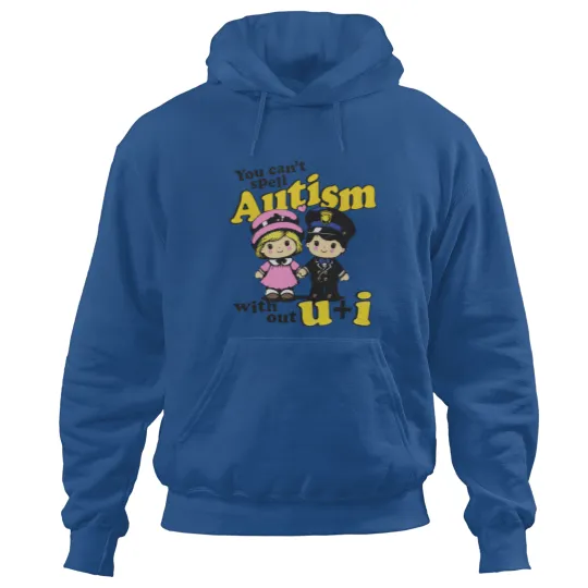 Discover You Can't Spell Autism Without U + I. Hoodies