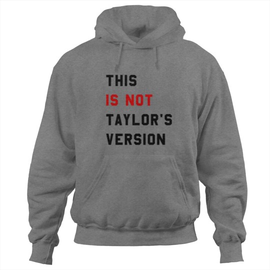 Discover This Is Not Taylor's Version Hoodies