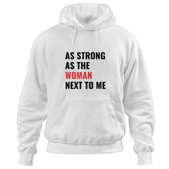 Discover as strong as the woman next to me Hoodies