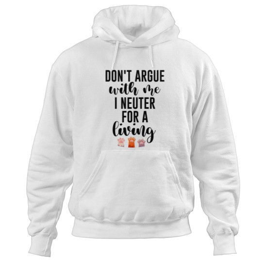 Discover Don't argue with me I neuter for a living Gift for Veterinarians, and Animal lovesr Hoodies