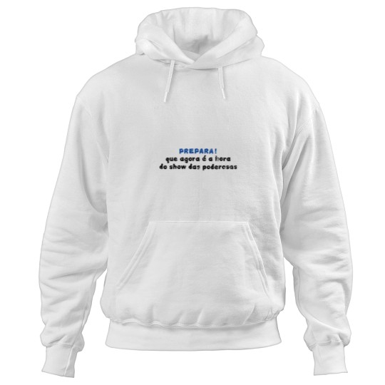 Discover Show das Poderosas Hoodies