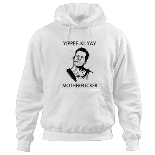 Discover Yippee-Ki-Yay Motherfucker Hoodies