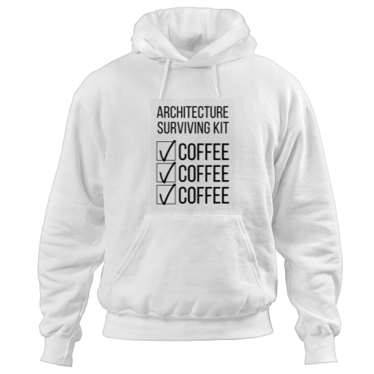 Discover Architecture Student Surviving Kit Coffee Coffee Coffee Hoodies