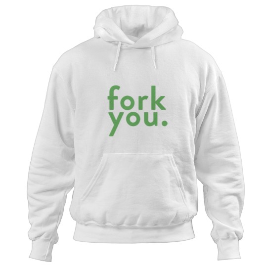 Discover fork you (the Goods place) Hoodies