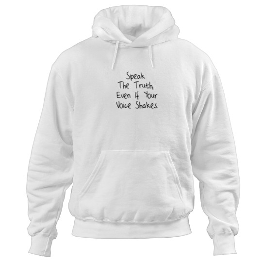 Discover Speak The Truth -Even If Your Voice Shakes -1 Hoodies