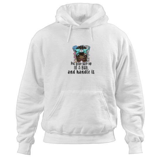 Discover Put your hair up in a bun - drink some coffee and handle it - Messy bun nurse - Afro Nurse Hoodies
