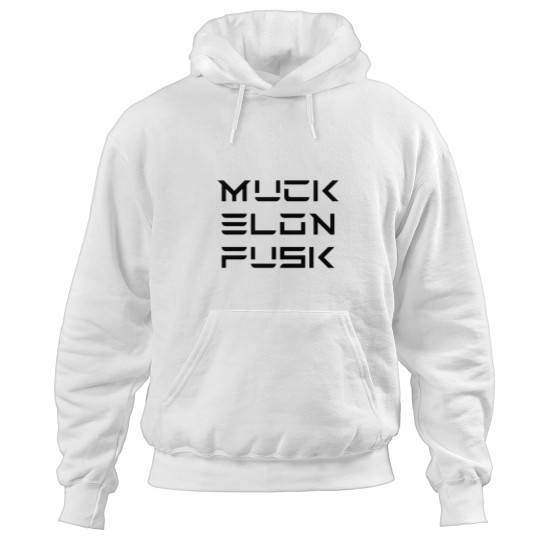 Discover Muck Elon Fusk Hoodies