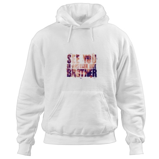 Discover Lost - See you in another life brother! (v2) Hoodies
