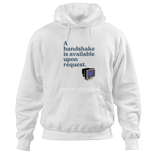 Discover Handshake is Available Upon Request Hoodies