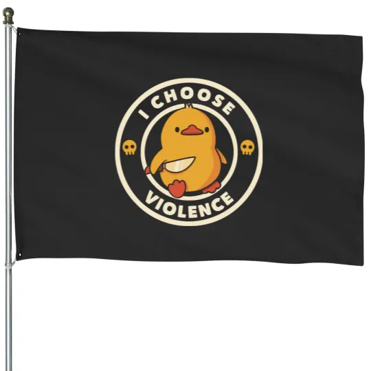 Discover I Choose Violence Funny Duck by Tobe Fonseca House Flags